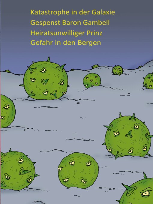 Cover image for Katastrophe in der Galaxie--Gespenst Baron Gambell--Heiratsunwilliger Prinz--Jugendliche in Bergnot